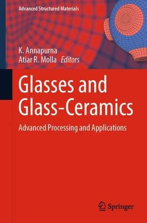 Glasses and Glass-Ceramics: Advanced Processing and Applications de K. Annapurna