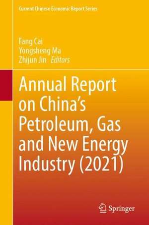 Annual Report on China’s Petroleum, Gas and New Energy Industry (2021) de Fang Cai