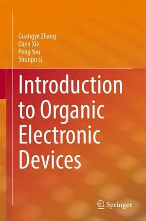 Introduction to Organic Electronic Devices de Guangye Zhang