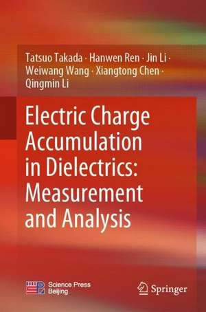 Electric Charge Accumulation in Dielectrics: Measurement and Analysis de Tatsuo Takada