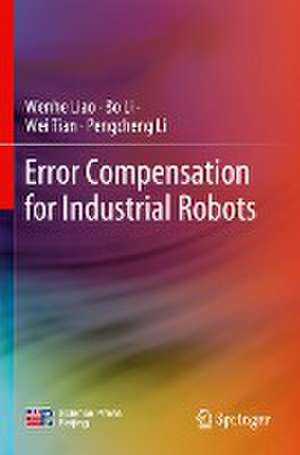 Error Compensation for Industrial Robots de Wenhe Liao