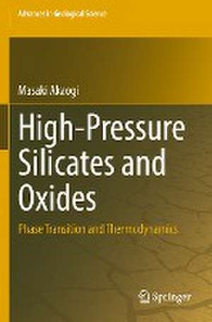 High-Pressure Silicates and Oxides: Phase Transition and Thermodynamics de Masaki Akaogi