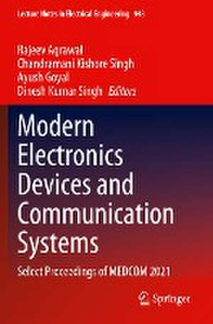 Modern Electronics Devices and Communication Systems: Select Proceedings of MEDCOM 2021 de Rajeev Agrawal