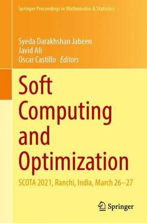 Soft Computing and Optimization: SCOTA 2021, Ranchi, India, March 26–27 de Syeda Darakhshan Jabeen