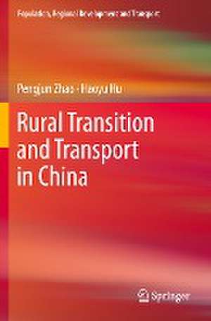 Rural Transition and Transport in China de Pengjun Zhao