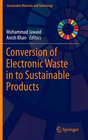 Conversion of Electronic Waste in to Sustainable Products de Mohammad Jawaid