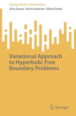 Variational Approach to Hyperbolic Free Boundary Problems de Seiro Omata