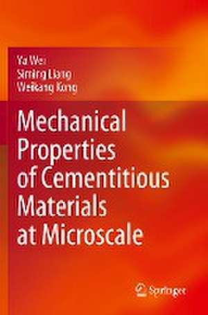 Mechanical Properties of Cementitious Materials at Microscale de Ya Wei