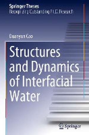 Structures and Dynamics of Interfacial Water de Duanyun Cao