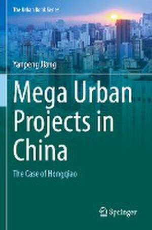 Mega Urban Projects in China: The Case of Hongqiao de Yanpeng Jiang