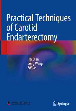 Practical Techniques of Carotid Endarterectomy de Hai Qian