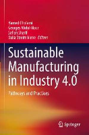 Sustainable Manufacturing in Industry 4.0: Pathways and Practices de Hamed Gholami