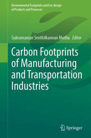 Carbon Footprints of Manufacturing and Transportation Industries de Subramanian Senthilkannan Muthu