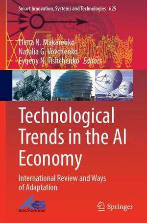 Technological Trends in the AI Economy: International Review and Ways of Adaptation de Elena N. Makarenko