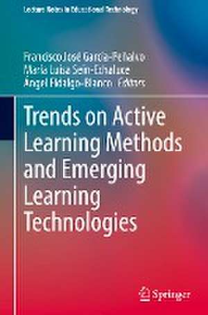 Trends on Active Learning Methods and Emerging Learning Technologies de Francisco José García-Peñalvo