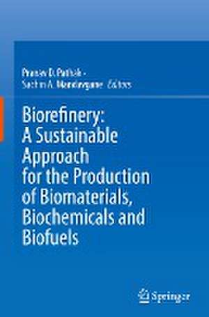 Biorefinery: A Sustainable Approach for the Production of Biomaterials, Biochemicals and Biofuels de Pranav D. Pathak