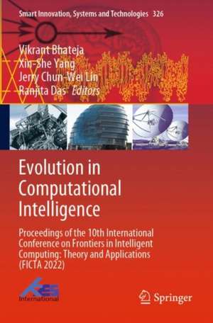 Evolution in Computational Intelligence: Proceedings of the 10th International Conference on Frontiers in Intelligent Computing: Theory and Applications (FICTA 2022) de Vikrant Bhateja