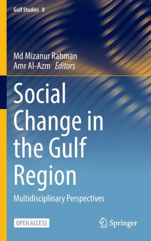 Social Change in the Gulf Region: Multidisciplinary Perspectives de Md Mizanur Rahman