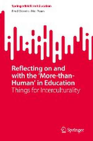 Reflecting on and with the ‘More-than-Human’ in Education: Things for Interculturality de Fred Dervin