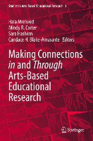 Making Connections in and Through Arts-Based Educational Research de Hala Mreiwed