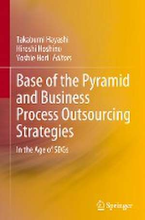 Base of the Pyramid and Business Process Outsourcing Strategies: In the Age of SDGs de Takabumi Hayashi