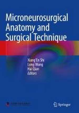 Microneurosurgical Anatomy and Surgical Technique de Xiang'En Shi