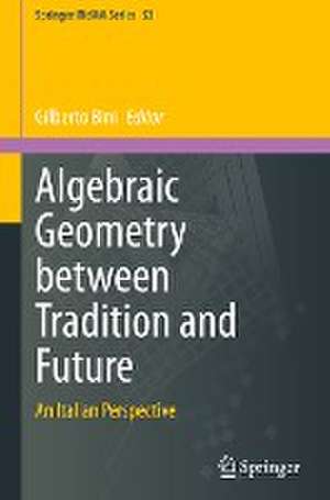 Algebraic Geometry between Tradition and Future: An Italian Perspective de Gilberto Bini