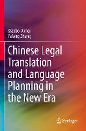 Chinese Legal Translation and Language Planning in the New Era de Xiaobo Dong