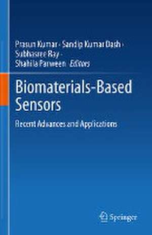 Biomaterials-Based Sensors: Recent Advances and Applications de Prasun Kumar