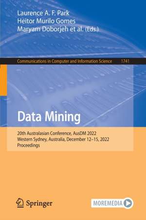 Data Mining: 20th Australasian Conference, AusDM 2022, Western Sydney, Australia, December 12–15, 2022, Proceedings de Laurence A. F. Park