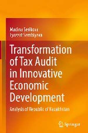 Transformation of Tax Audit in Innovative Economic Development: Analysis of Republic of Kazakhstan de Madina Serikova