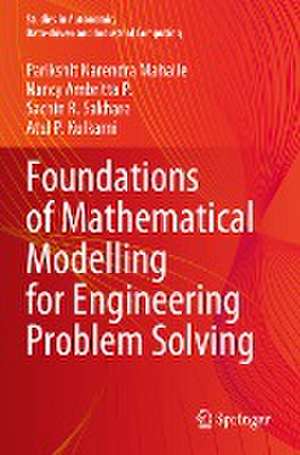 Foundations of Mathematical Modelling for Engineering Problem Solving de Parikshit Narendra Mahalle