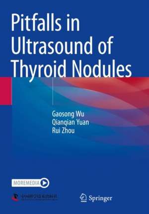 Pitfalls in Ultrasound of Thyroid Nodules de Gaosong Wu