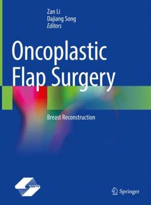 Oncoplastic Flap Surgery: Breast Reconstruction de Zan Li