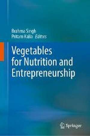 Vegetables for Nutrition and Entrepreneurship de Brahma Singh