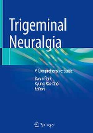 Trigeminal Neuralgia: A Comprehensive Guide de Kwan Park