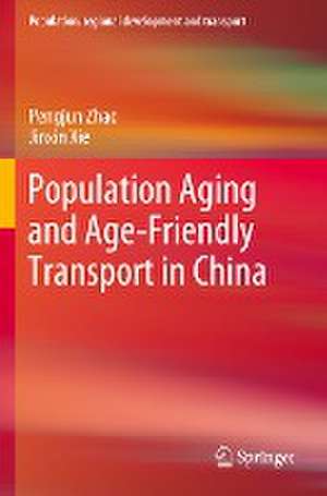 Population Aging and Age-Friendly Transport in China de Pengjun Zhao