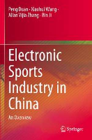 Electronic Sports Industry in China: An Overview de Peng Duan