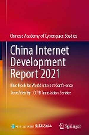 China Internet Development Report 2021: Blue Book for World Internet Conference de Publishing House of Electronics Industry