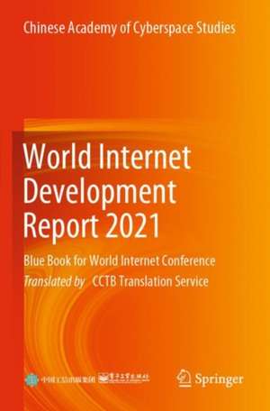 World Internet Development Report 2021: Blue Book for World Internet Conference de Publishing House of Electronics Industry