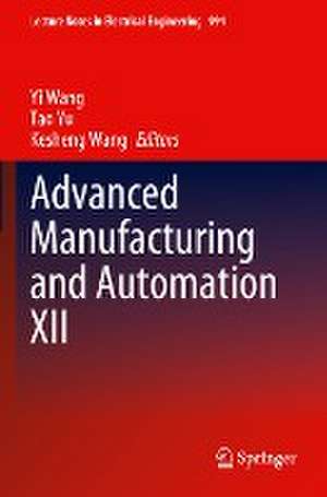 Advanced Manufacturing and Automation XII de Yi Wang