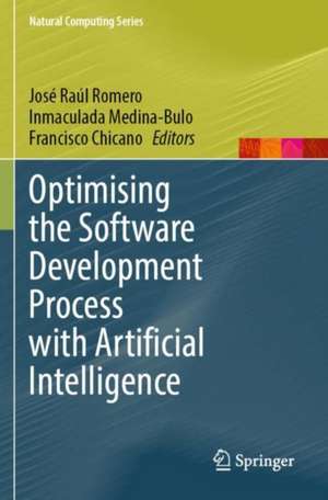 Optimising the Software Development Process with Artificial Intelligence de José Raúl Romero