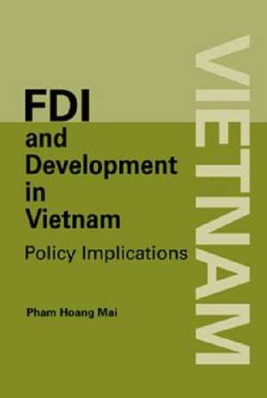 Foreign Direct Investment and Development in Vietnam de Pham Hoang Mai