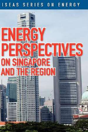 Energy Perspectives on Singapore and the Region de Mark Hong