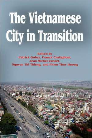 The Vietnamese City in Transition de Patrick Gubry El at