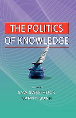 The Politics of Knowledge de Saw Swee-Hock