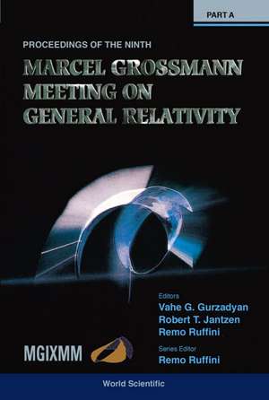 Ninth Marcel Grossmann Meeting, The: On Recent Developments in Theoretical and Experimental General Relativity, Gravitation and Relativistic Field The de V. G. Gurzadyan