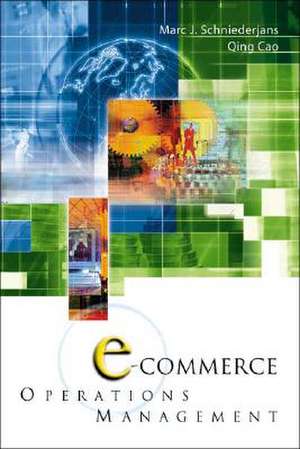 E-COMMERCE OPERATIONS MANAGEMENT de Schniederjans Marc J