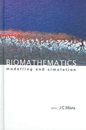 Biomathematics: Modelling and Simulation de Jagadis Chandra Misra