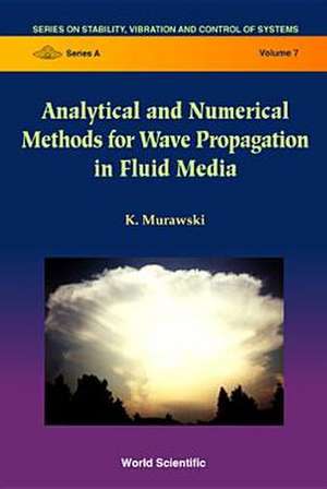 Analytical and Numerical Methods for Wave Propagation in Fluid Media de K MURAWSKI